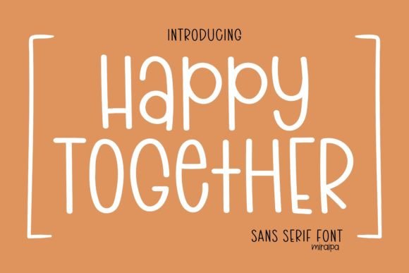 Happy Together: A Versatile Sans Serif Font for Modern Editorial Design